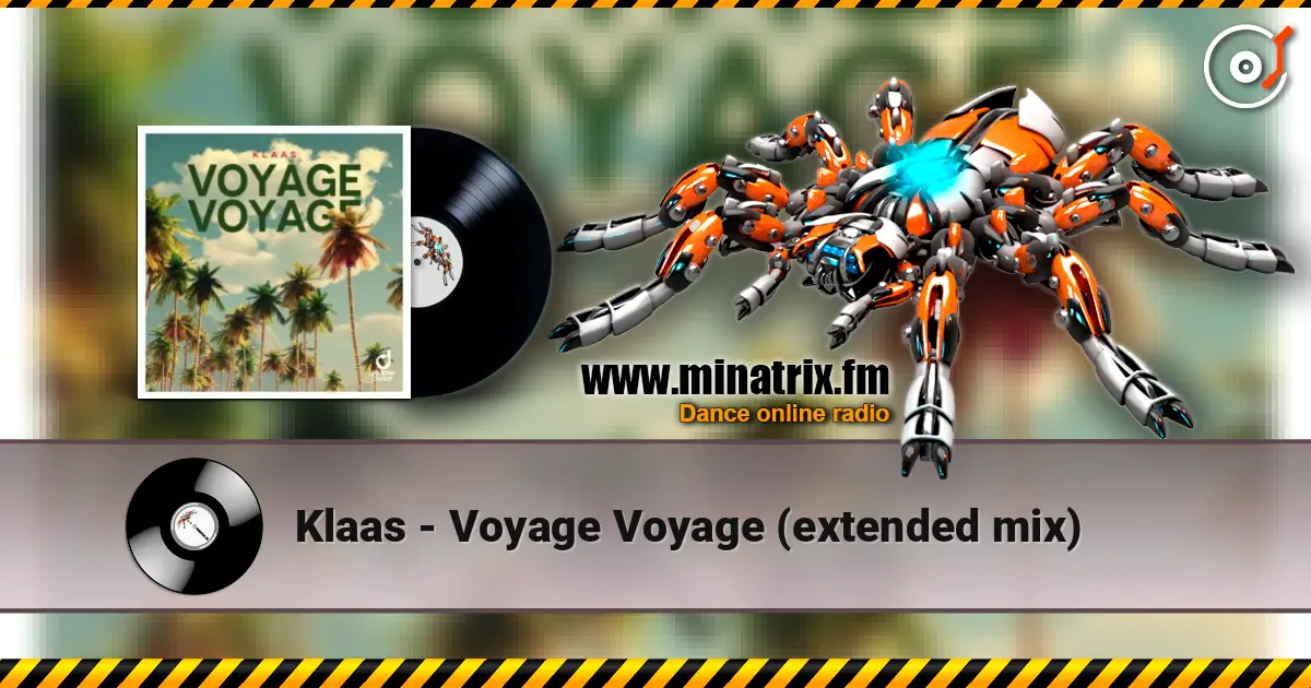 Klaas - Voyage Voyage (extended mix) жоғары сапада онлайн тыңдау | Minatrix.FM