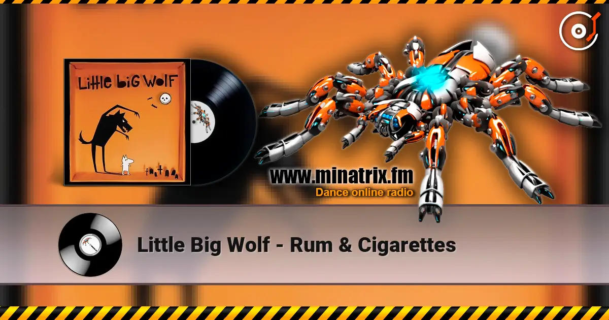 Little Big Wolf - Rum & Cigarettes жоғары сапада онлайн тыңдау | Minatrix.FM