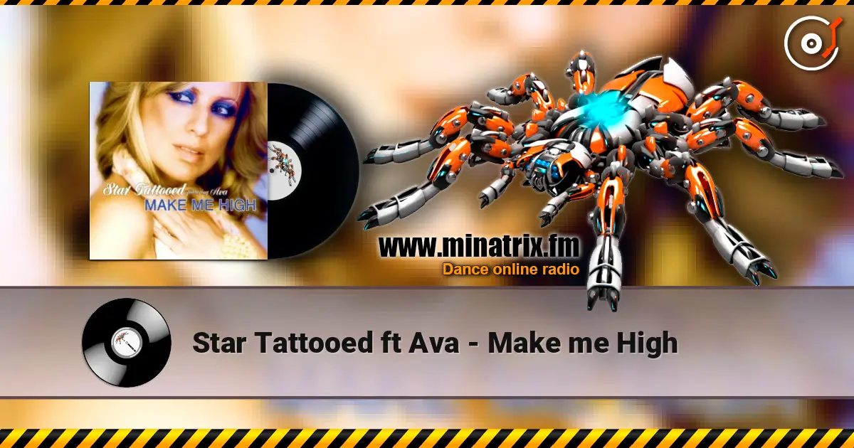 Star Tattooed ft Ava - Make me High жоғары сапада онлайн тыңдау | Minatrix.FM