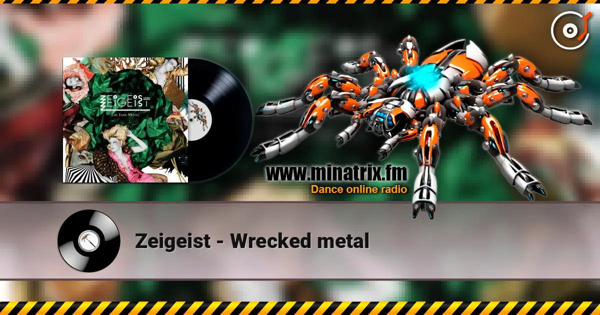 Zeigeist - Wrecked metal жоғары сапада онлайн тыңдау | Minatrix.FM
