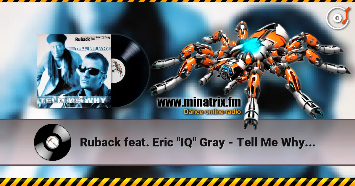 Ruback feat. Eric ''IQ'' Gray - Tell Me Why (Radio Edit) жоғары сапада онлайн тыңдау | Minatrix.FM