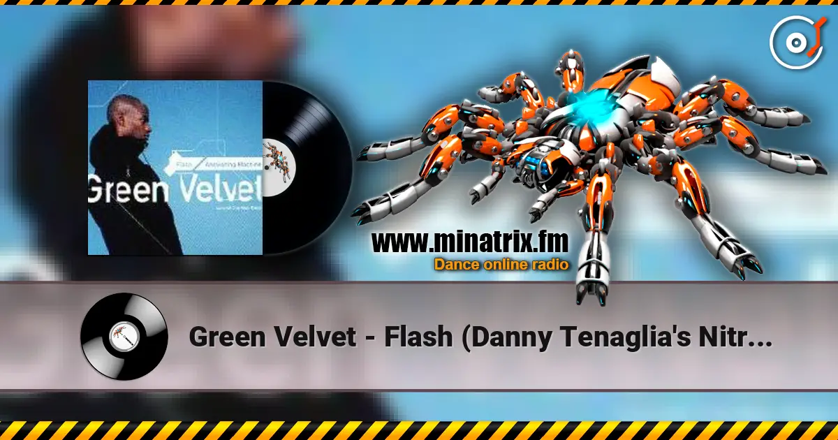 Green Velvet - Flash (Danny Tenaglia's Nitrous Oxide Mix) жоғары сапада онлайн тыңдау | Minatrix.FM