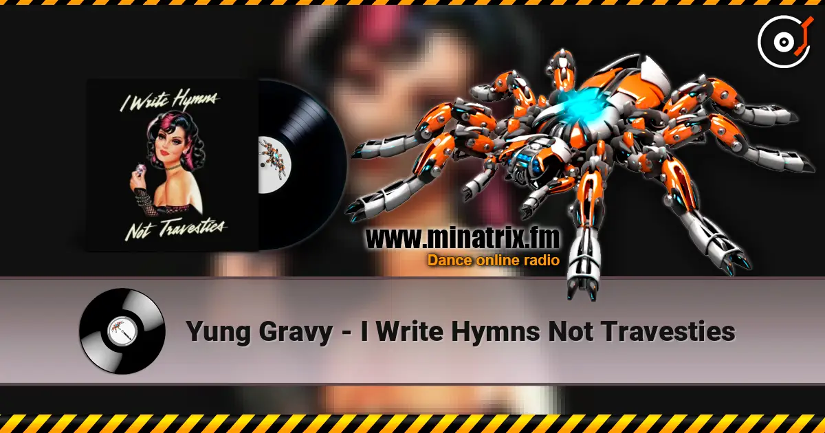 Yung Gravy - I Write Hymns Not Travesties жоғары сапада онлайн тыңдау | Minatrix.FM