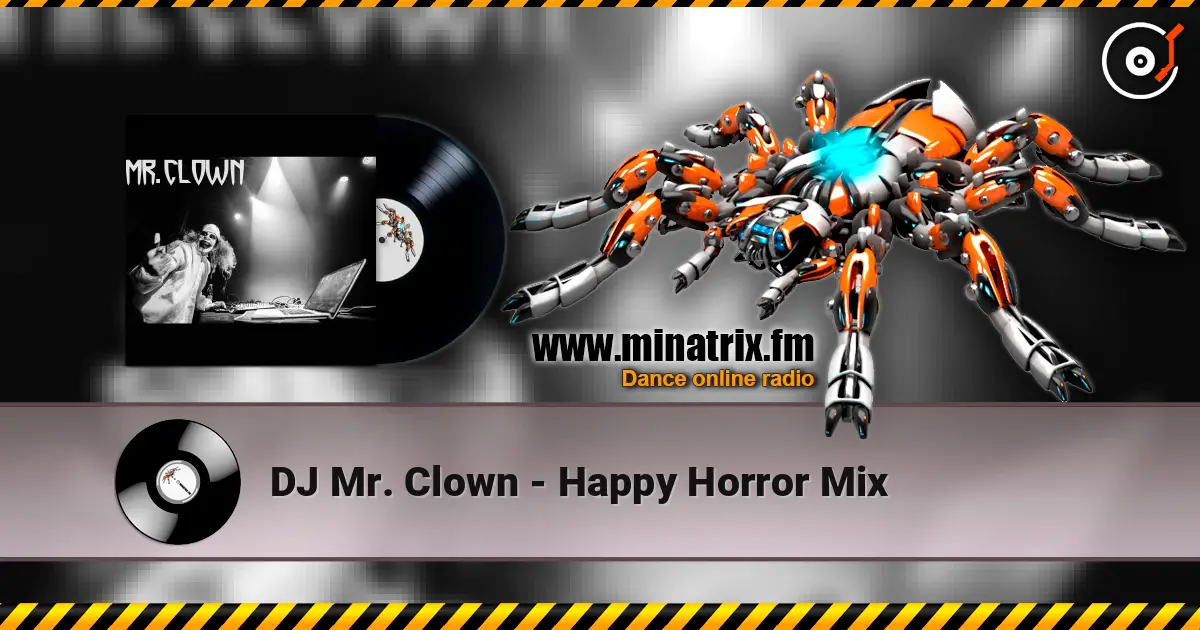 DJ Mr. Clown - Happy Horror Mix жоғары сапада онлайн тыңдау | Minatrix.FM
