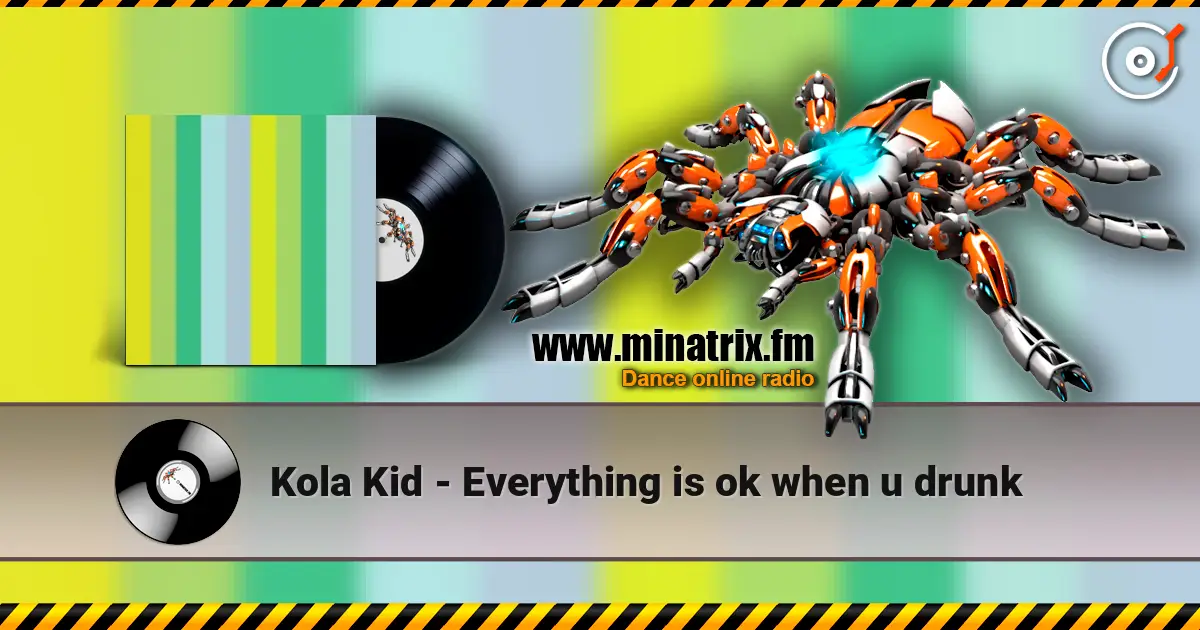 Kola Kid - Everything is ok when u drunk жоғары сапада онлайн тыңдау | Minatrix.FM
