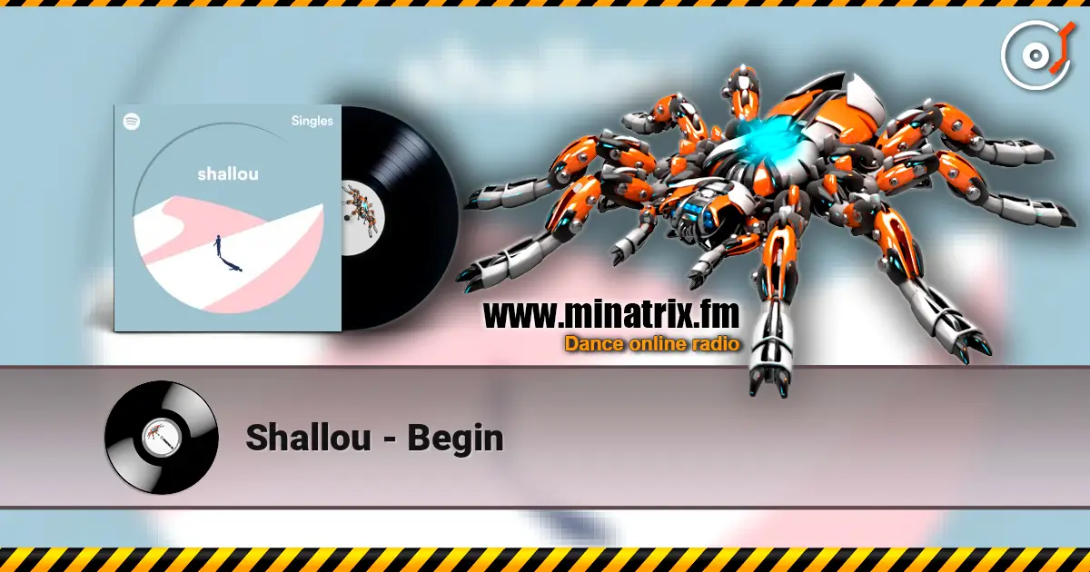 Shallou - Begin жоғары сапада онлайн тыңдау | Minatrix.FM