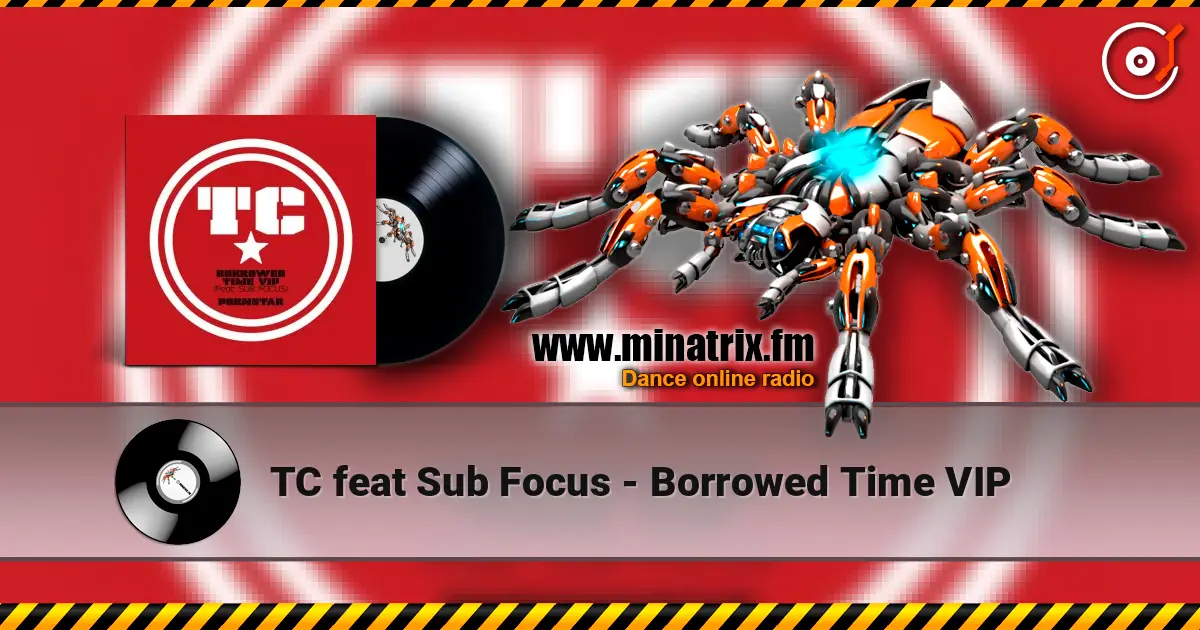TC feat Sub Focus - Borrowed Time VIP жоғары сапада онлайн тыңдау | Minatrix.FM
