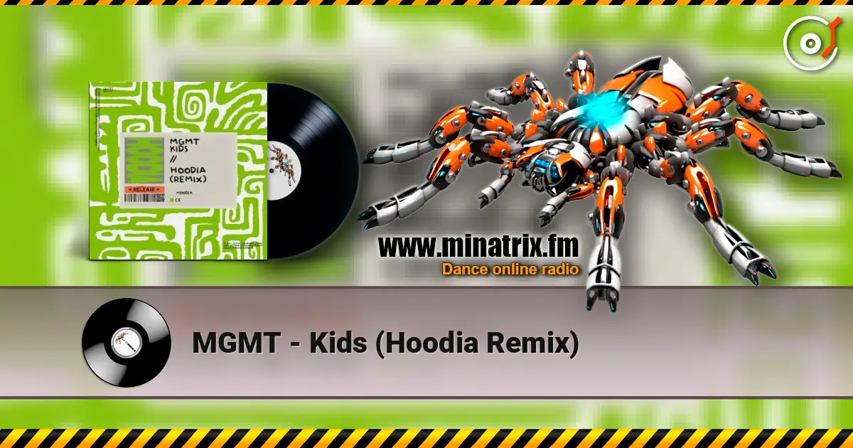 MGMT - Kids (Hoodia Remix) жоғары сапада онлайн тыңдау | Minatrix.FM