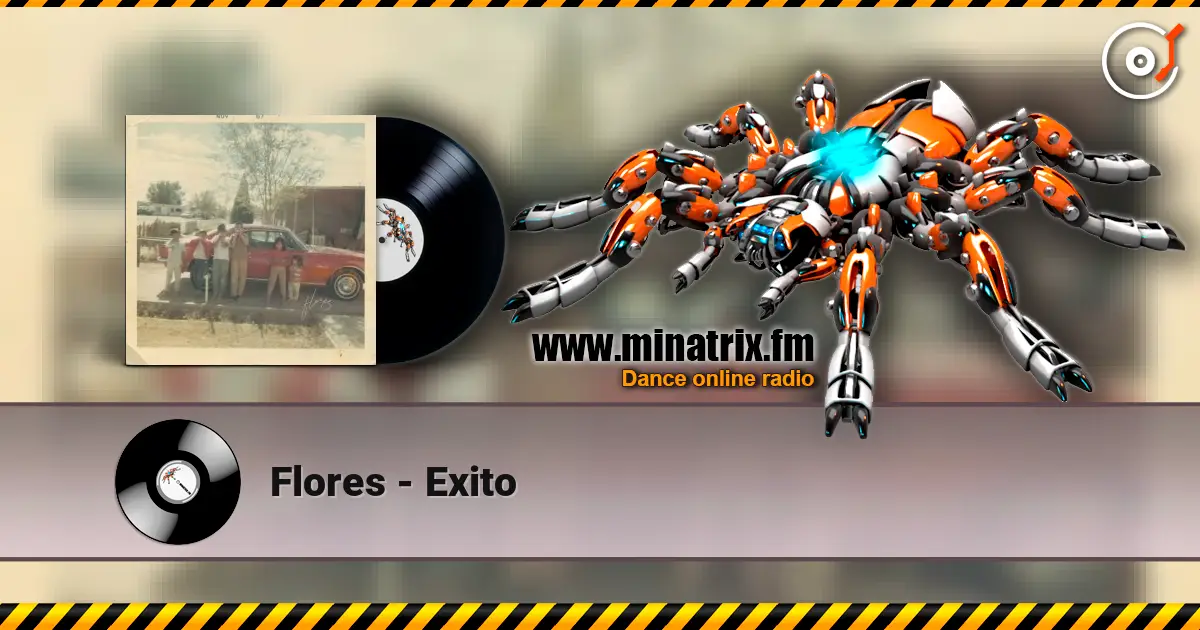Flores - Exito жоғары сапада онлайн тыңдау | Minatrix.FM