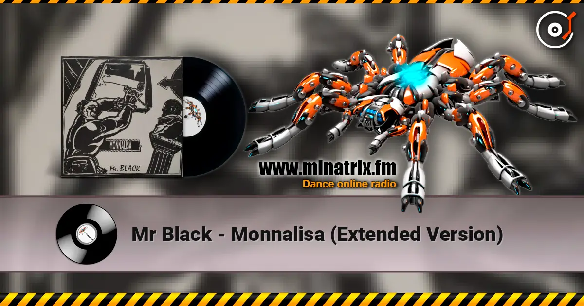 Mr Black - Monnalisa (Extended Version) жоғары сапада онлайн тыңдау | Minatrix.FM