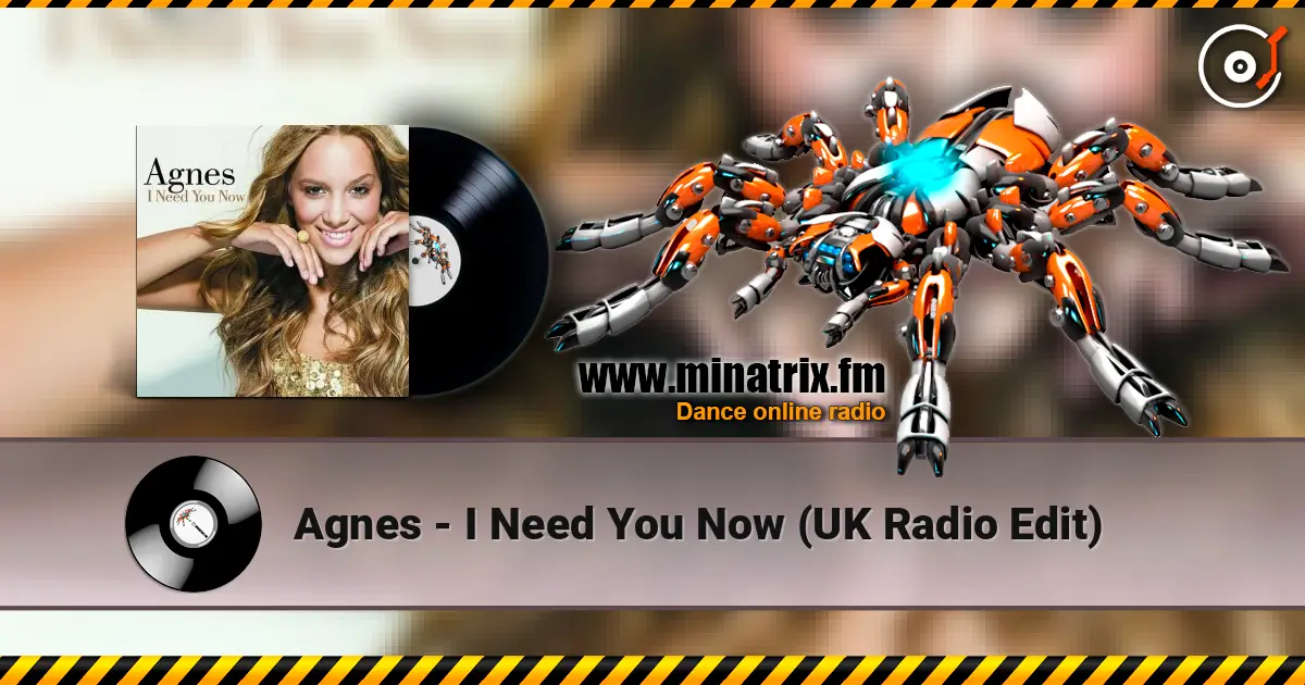 Agnes - I Need You Now (UK Radio Edit) жоғары сапада онлайн тыңдау | Minatrix.FM