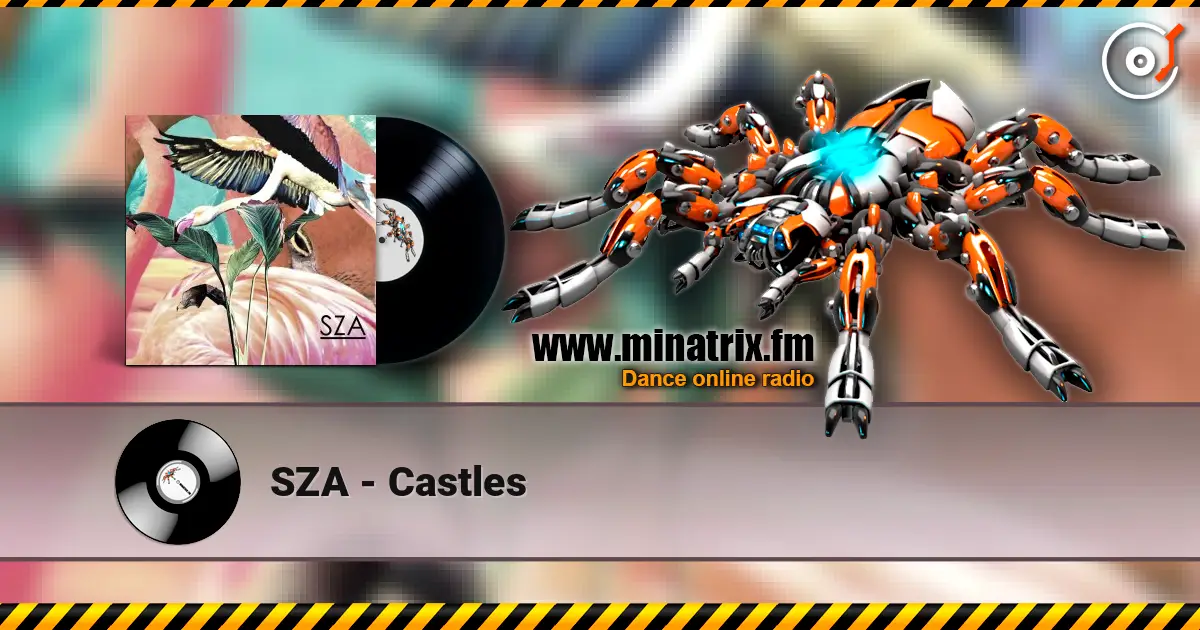SZA - Castles жоғары сапада онлайн тыңдау | Minatrix.FM