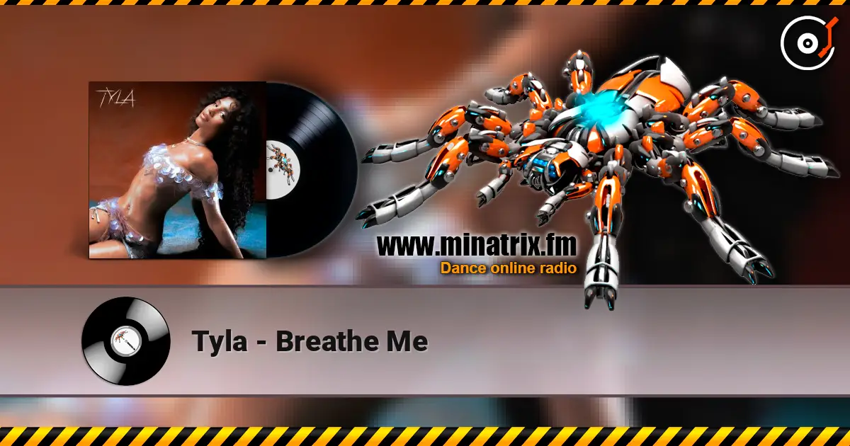 Tyla - Breathe Me жоғары сапада онлайн тыңдау | Minatrix.FM