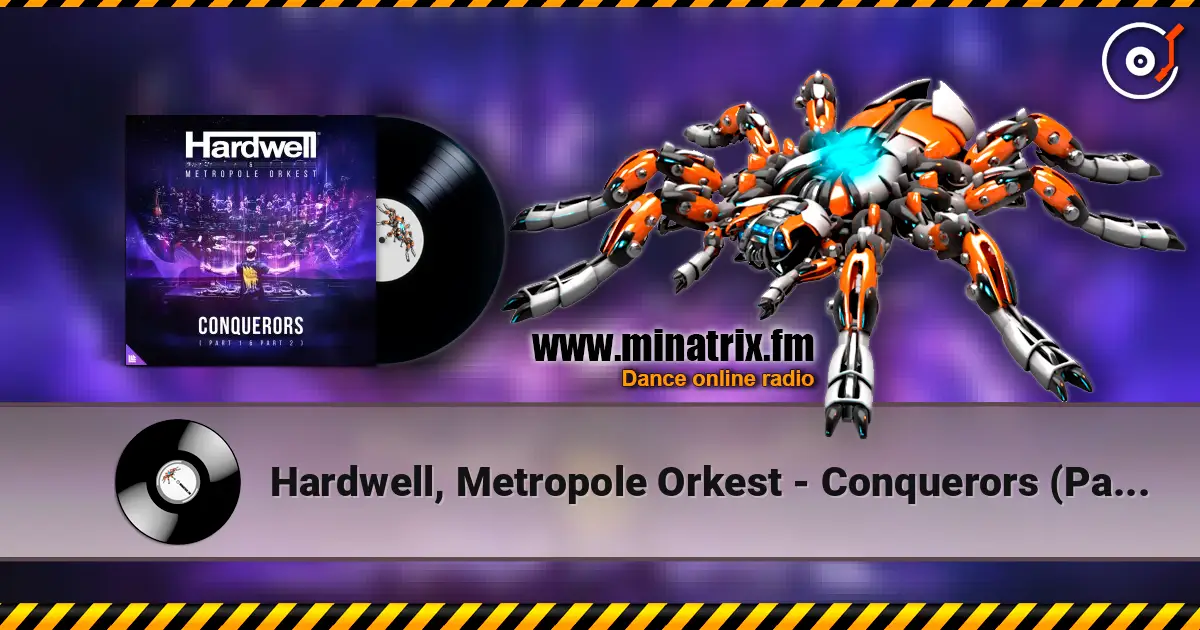 Hardwell, Metropole Orkest - Conquerors (Part One) жоғары сапада онлайн тыңдау | Minatrix.FM