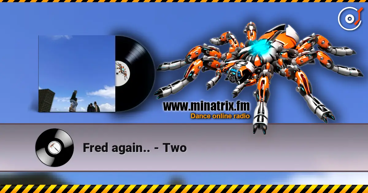 Fred again.. - Two жоғары сапада онлайн тыңдау | Minatrix.FM