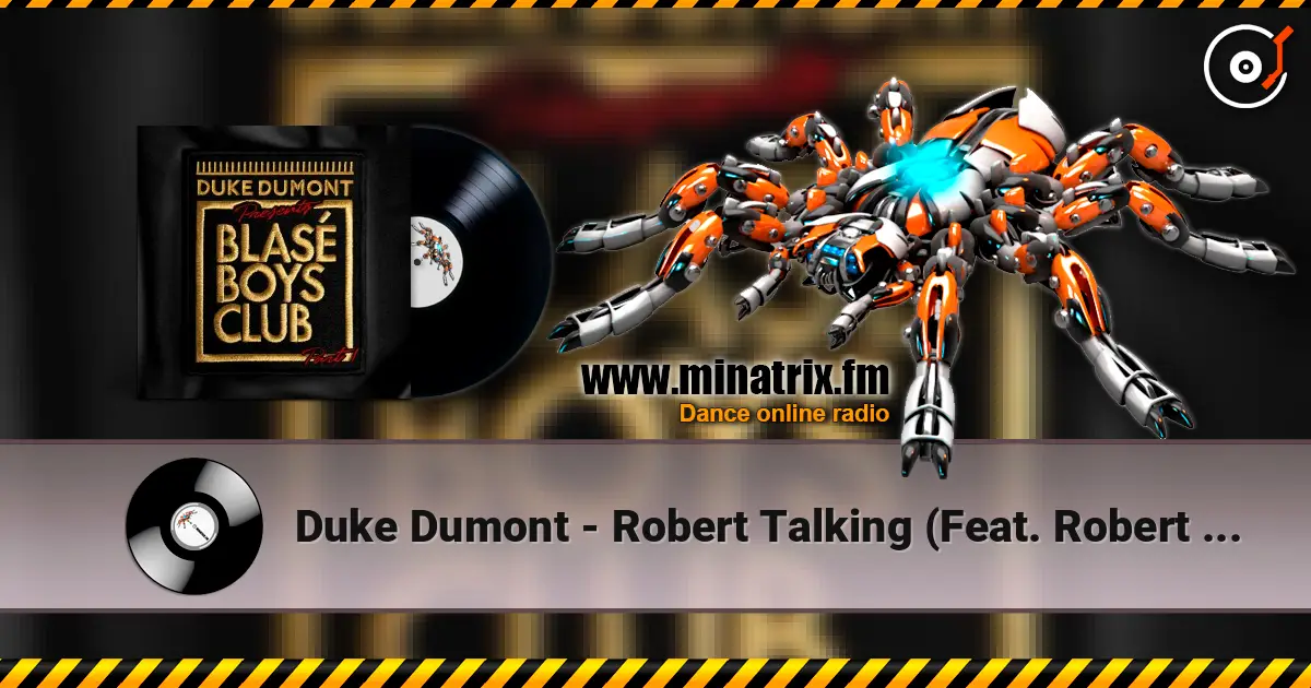 Duke Dumont - Robert Talking (Feat. Robert Owens) жоғары сапада онлайн тыңдау | Minatrix.FM
