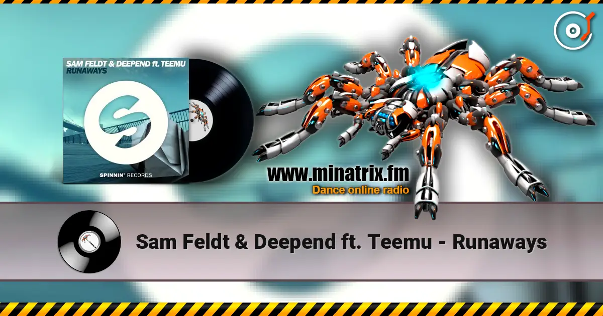 Sam Feldt & Deepend ft. Teemu - Runaways жоғары сапада онлайн тыңдау | Minatrix.FM