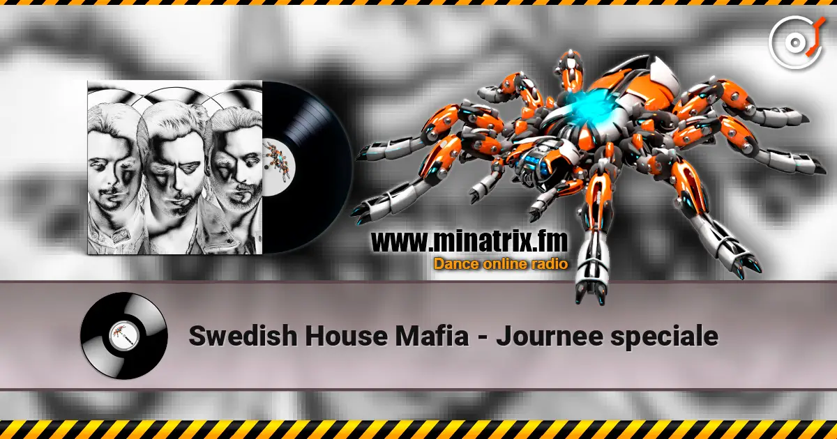 Swedish House Mafia - Journee speciale жоғары сапада онлайн тыңдау | Minatrix.FM