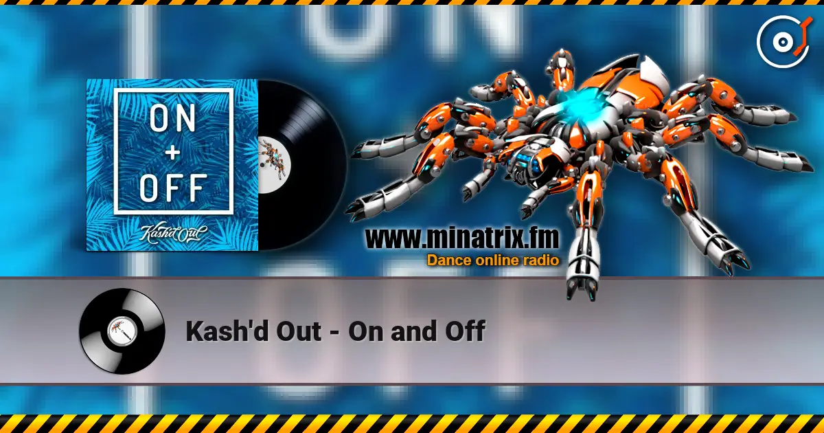 Kash'd Out - On and Off жоғары сапада онлайн тыңдау | Minatrix.FM