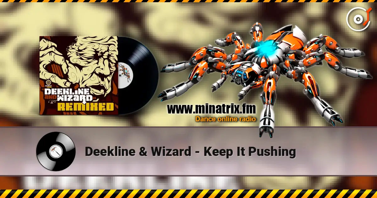 Deekline & Wizard - Keep It Pushing жоғары сапада онлайн тыңдау | Minatrix.FM