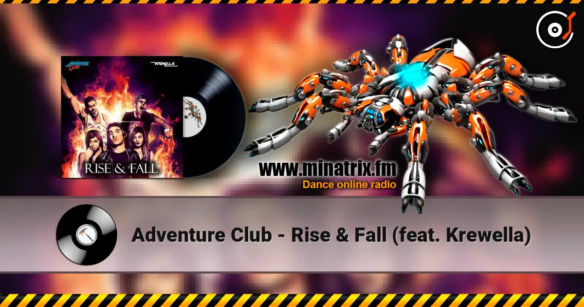 Adventure Club - Rise & Fall (feat. Krewella) жоғары сапада онлайн тыңдау | Minatrix.FM