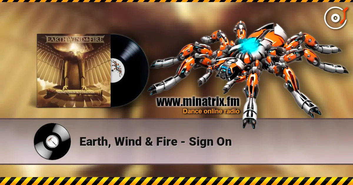 Earth, Wind & Fire - Sign On жоғары сапада онлайн тыңдау | Minatrix.FM