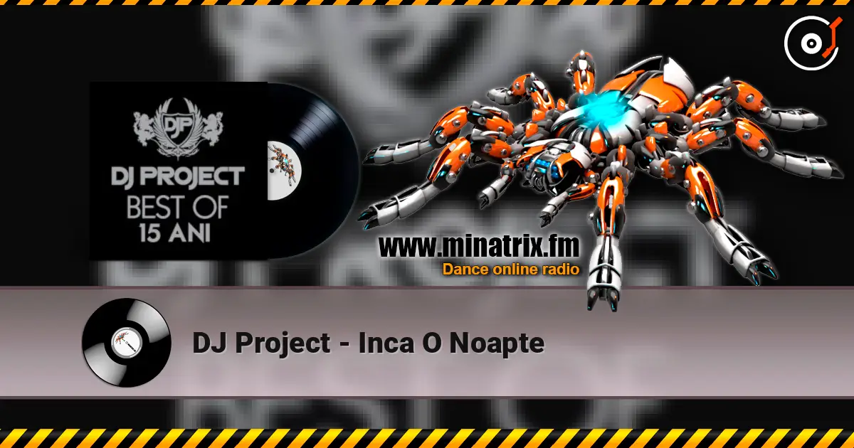 DJ Project - Inca O Noapte жоғары сапада онлайн тыңдау | Minatrix.FM