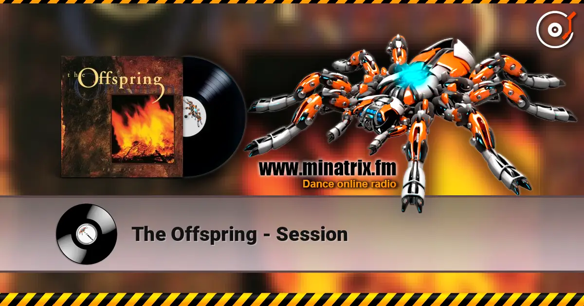 The Offspring - Session жоғары сапада онлайн тыңдау | Minatrix.FM