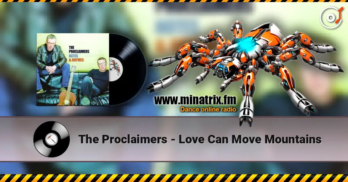 The Proclaimers - Love Can Move Mountains жоғары сапада онлайн тыңдау | Minatrix.FM