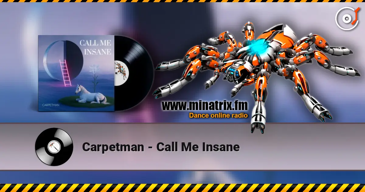Carpetman - Call Me Insane жоғары сапада онлайн тыңдау | Minatrix.FM