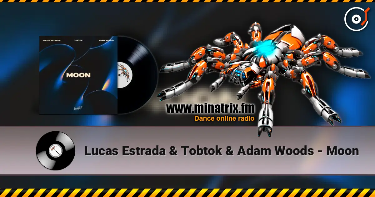 Lucas Estrada & Tobtok & Adam Woods - Moon жоғары сапада онлайн тыңдау | Minatrix.FM