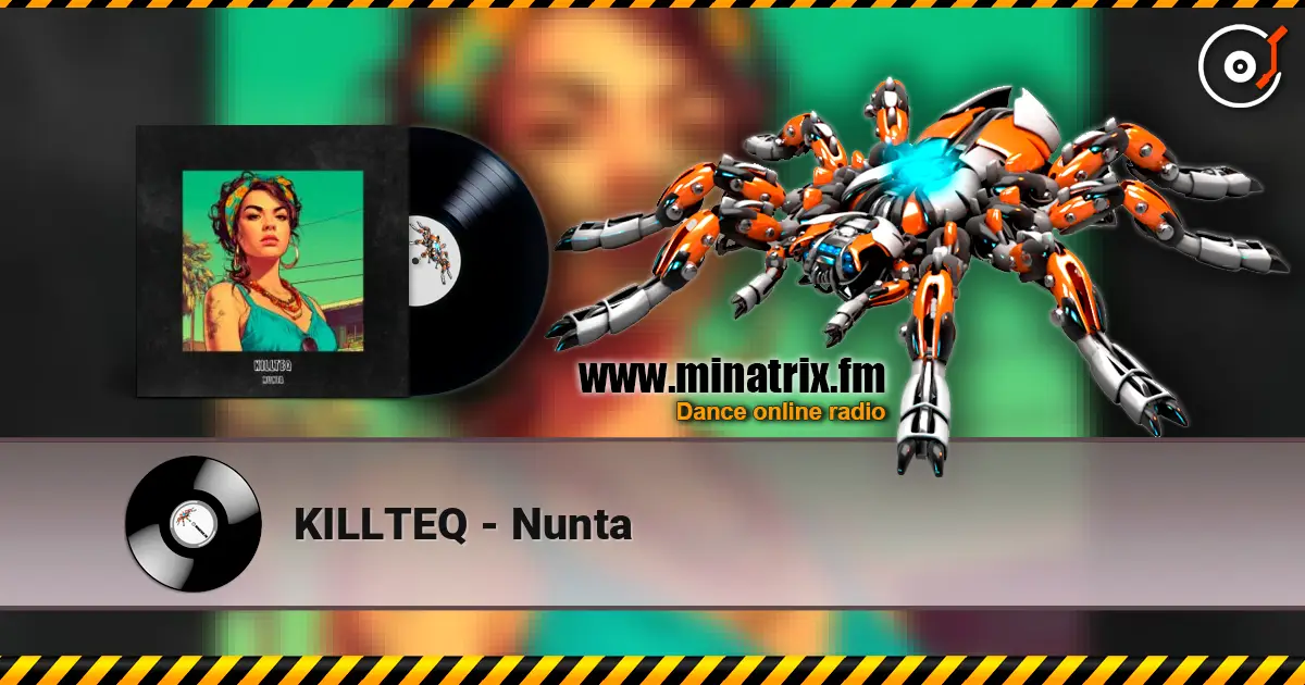 KILLTEQ - Nunta жоғары сапада онлайн тыңдау | Minatrix.FM