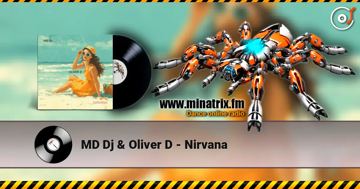 MD Dj & Oliver D - Nirvana жоғары сапада онлайн тыңдау | Minatrix.FM