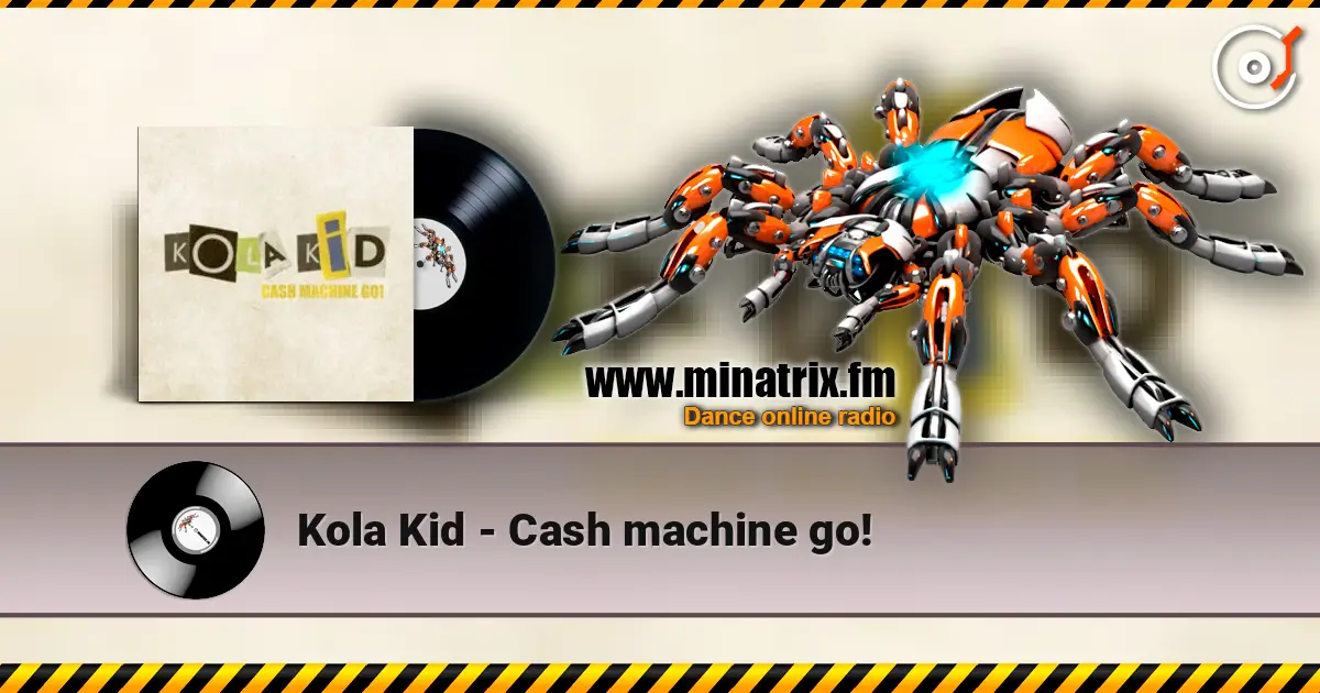 Kola Kid - Cash machine go! жоғары сапада онлайн тыңдау | Minatrix.FM