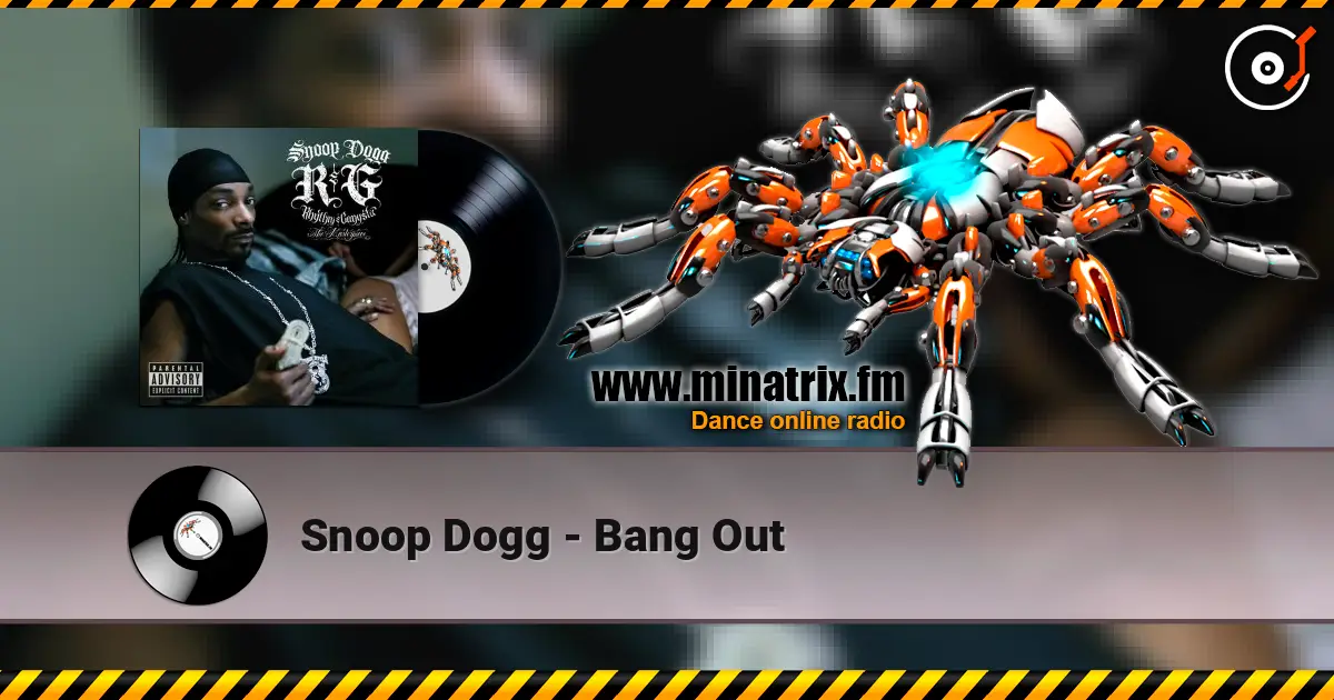 Snoop Dogg - Bang Out жоғары сапада онлайн тыңдау | Minatrix.FM