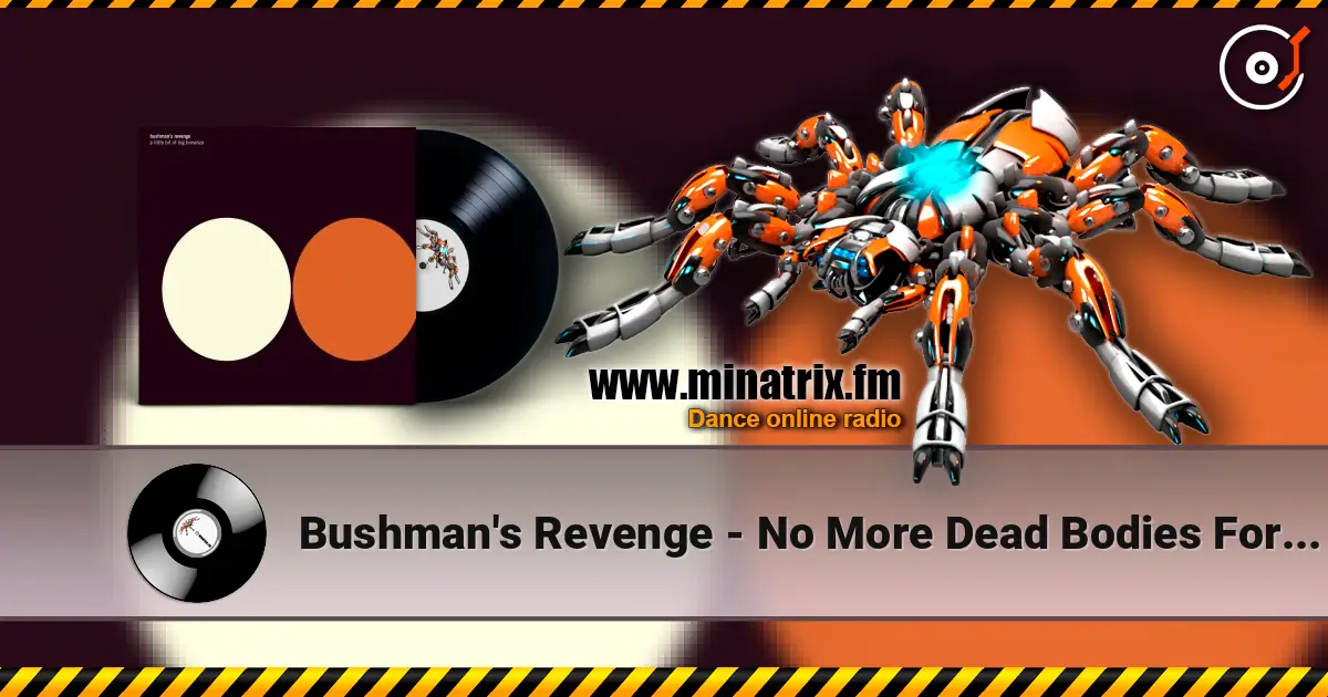 Bushman's Revenge - No More Dead Bodies For Daddy Tonight жоғары сапада онлайн тыңдау | Minatrix.FM