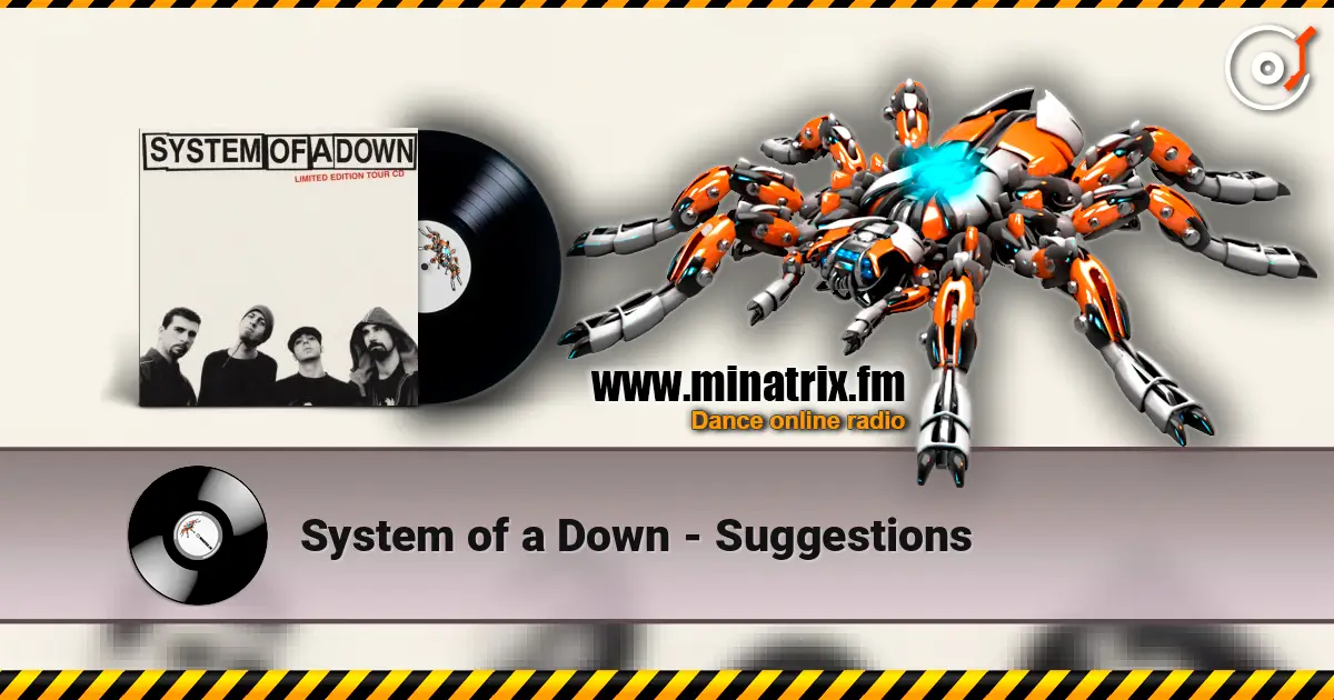 System of a Down - Suggestions жоғары сапада онлайн тыңдау | Minatrix.FM