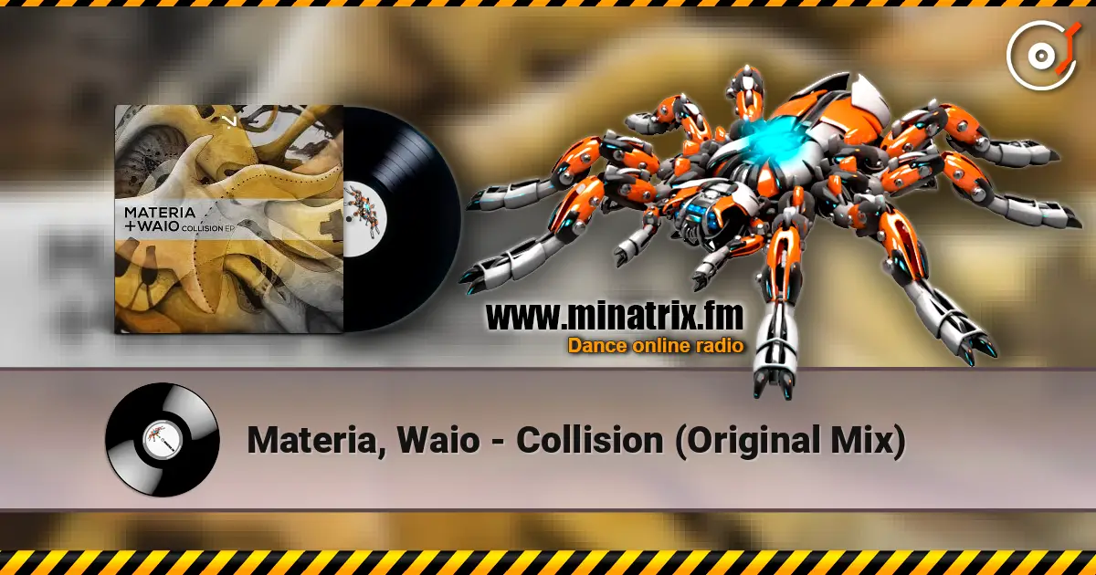 Materia, Waio - Collision (Original Mix) жоғары сапада онлайн тыңдау | Minatrix.FM