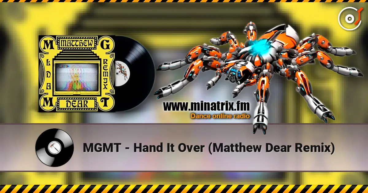 MGMT - Hand It Over (Matthew Dear Remix) жоғары сапада онлайн тыңдау | Minatrix.FM