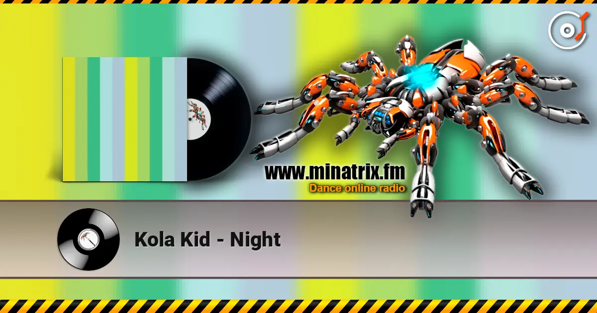 Kola Kid - Night жоғары сапада онлайн тыңдау | Minatrix.FM