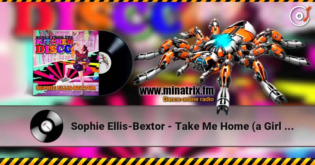 Sophie Ellis-Bextor - Take Me Home (a Girl Like Me) жоғары сапада онлайн тыңдау | Minatrix.FM