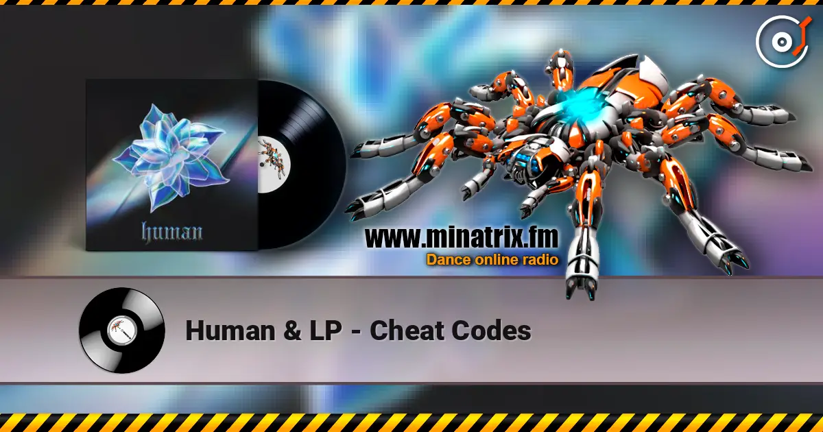 Human & LP - Cheat Codes жоғары сапада онлайн тыңдау | Minatrix.FM