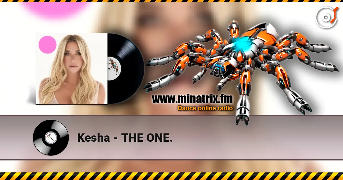 Kesha - THE ONE. жоғары сапада онлайн тыңдау | Minatrix.FM