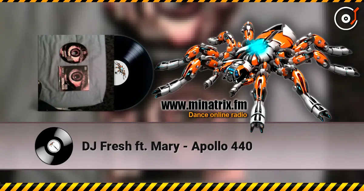 DJ Fresh ft. Mary - Apollo 440 高品质在线收听 | Minatrix.FM