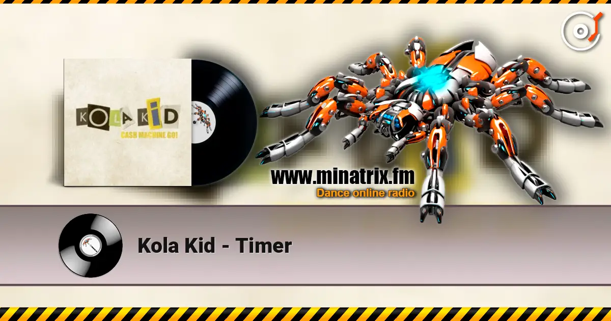 Kola Kid - Timer жоғары сапада онлайн тыңдау | Minatrix.FM
