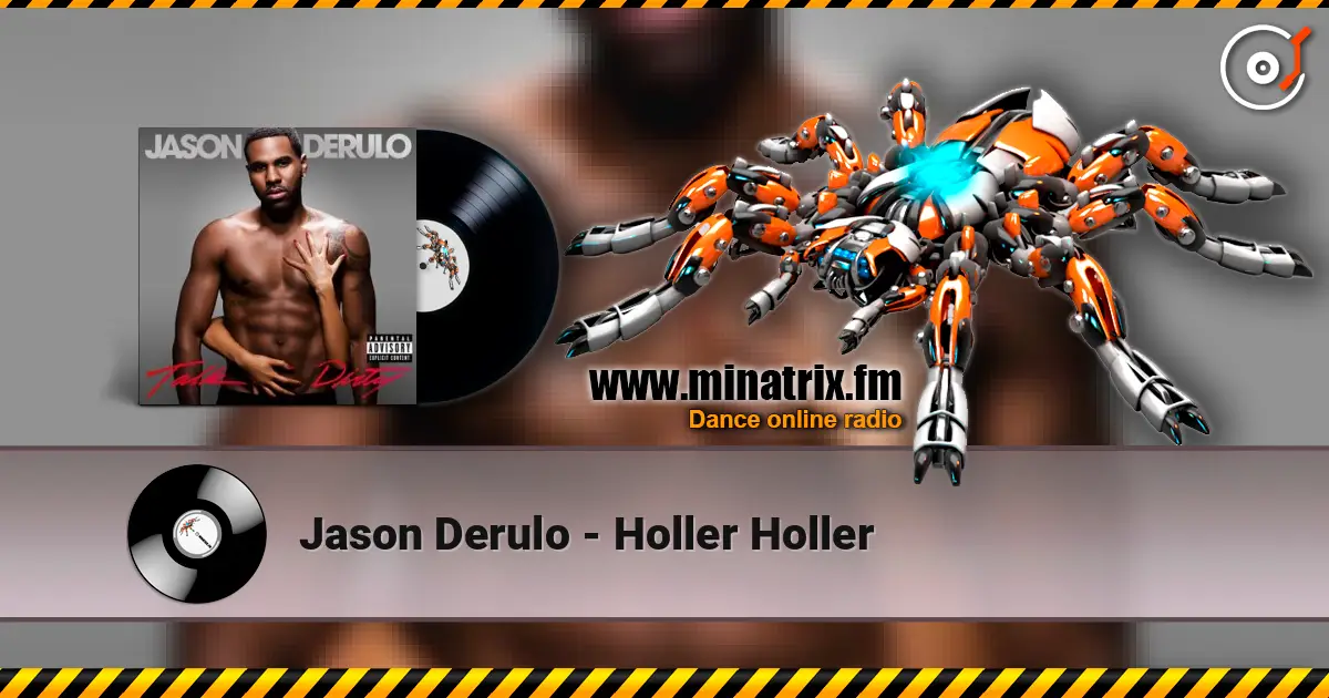 Jason Derulo - Holler Holler жоғары сапада онлайн тыңдау | Minatrix.FM