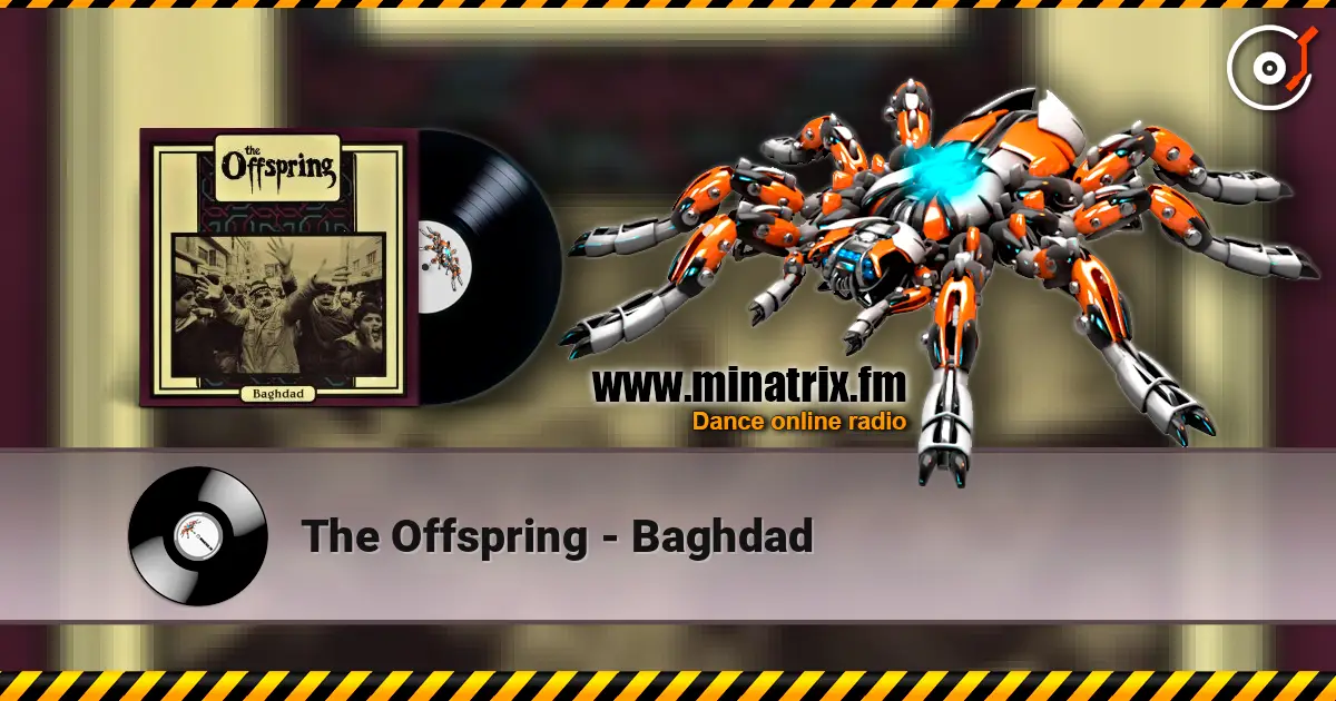 The Offspring - Baghdad жоғары сапада онлайн тыңдау | Minatrix.FM