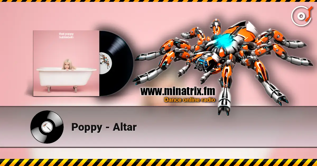 Poppy - Altar жоғары сапада онлайн тыңдау | Minatrix.FM