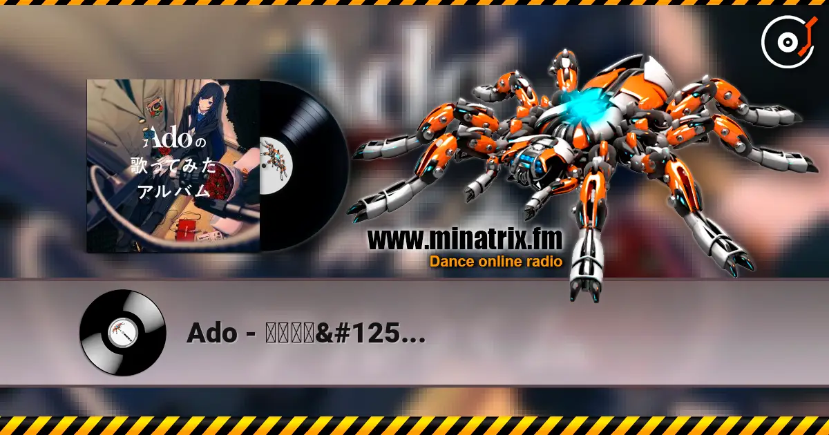 Ado - ドライフラワー жоғары сапада онлайн тыңдау | Minatrix.FM