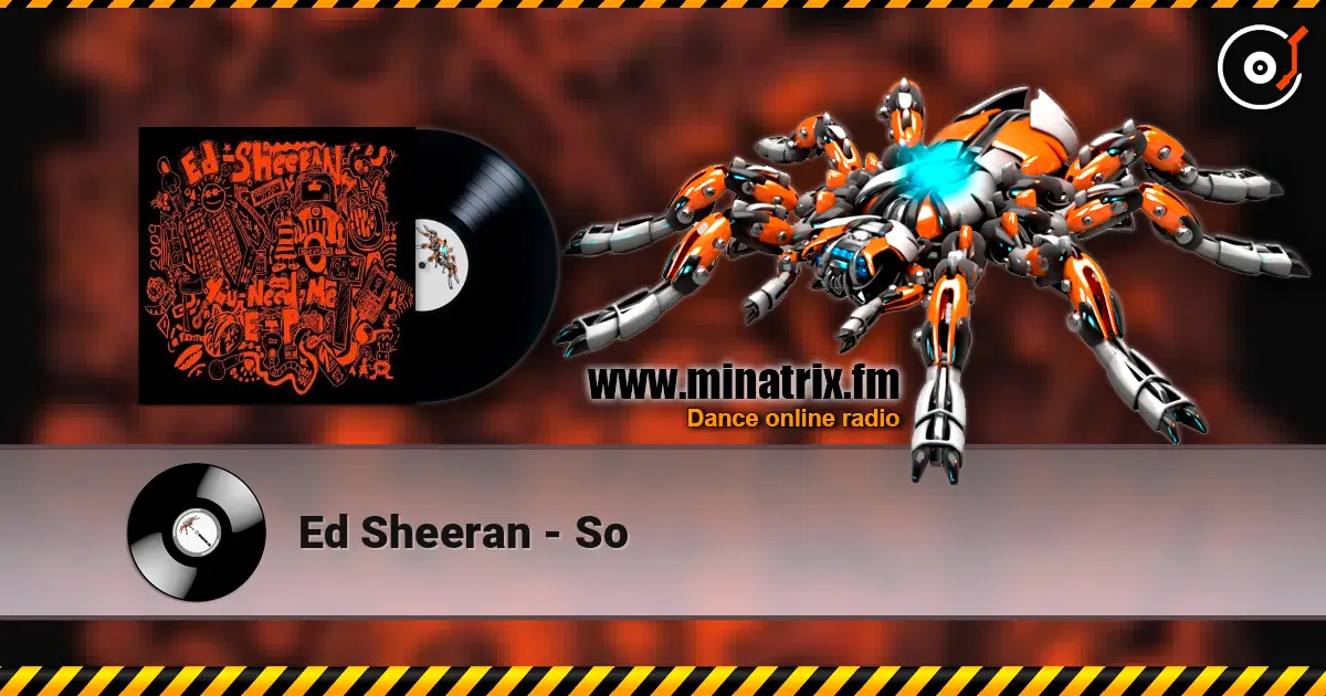 Ed Sheeran - So жоғары сапада онлайн тыңдау | Minatrix.FM